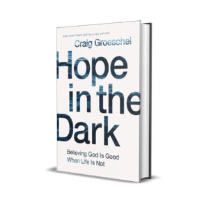 Hope in the dark- Craig Groschel