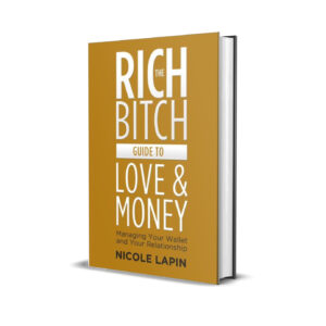 Rich bitch guide to love and money- Nicole Lapin