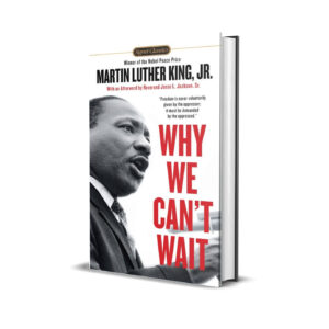 Why we can't wait- Martin Luther King Jr