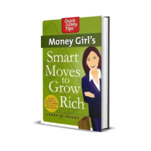 Money Girls' Smart Moves to Grow Rich - Laura D. Adams