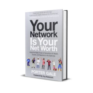 Your Network Is Your Net Worth - Porter Gale