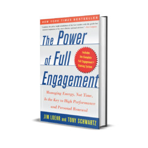 The power of full engagement- Jim Loehr