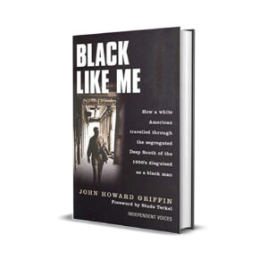 Black like me- John Griffin