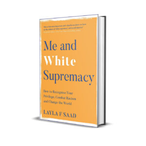 Me and white supremacy- Layla Saad