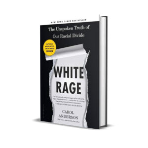 White rage- Carol Anderson