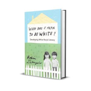 What does it mean to be white- Robin DiAngelo