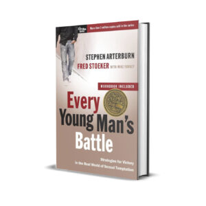 Every young man's battle- Stephen Arterburn