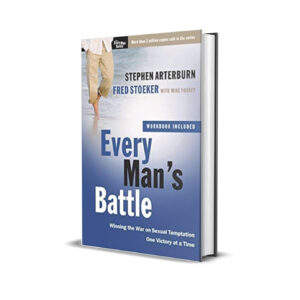 Every man's battle- Stephen Arterburn