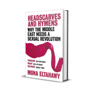 Headscarves and hymen- Mona Eltahawy