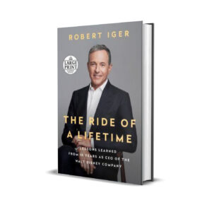 The ride of a lifetime- Robert Iger