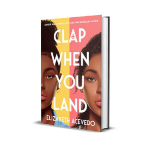 Clap when you land- Elizabeth Acevedo