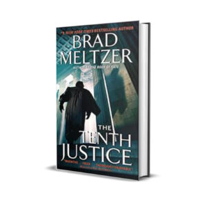 The tenth justice- Brad Meltzer