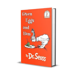 Green Eggs and Ham - Dr. Seuss