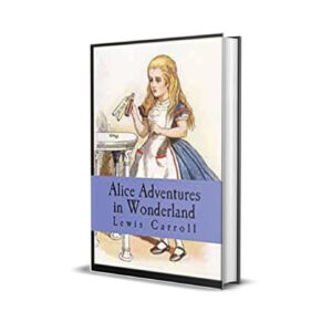 Alice's Adventures in Wonderland - Lewis Carroll