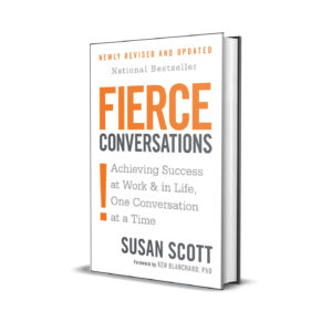 Fierce conversations- Susan Scott