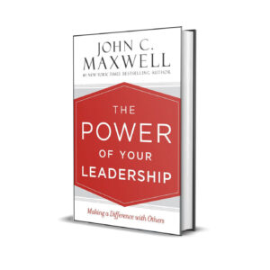 The power of your leadership- John C Maxwell