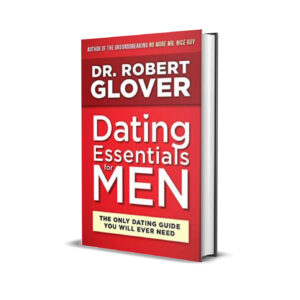 Dating essentials for men- Dr.Robert Glover