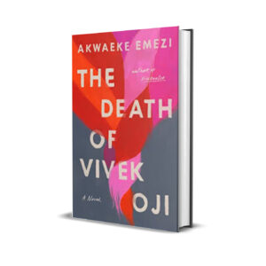 The Death of Vivek Oji - Akwaeke Emezi