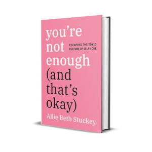 You're Not Enough (And That's Okay)