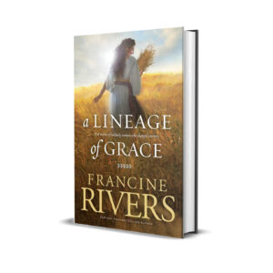 A Lineage of grace- Francine Rivers