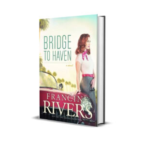 Bridge to haven- Francine Rivers