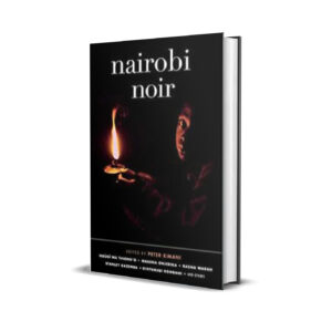 Nairobi Noir - Peter Kimani