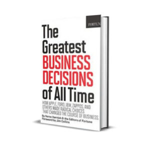 The Greatest Business Decisions of All Time - Verne Harnish