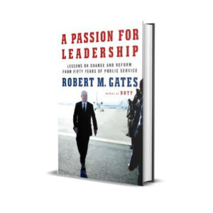 A Passion for Leadership - Robert M Gates