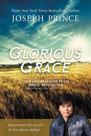 Glorious Grace joseph prince