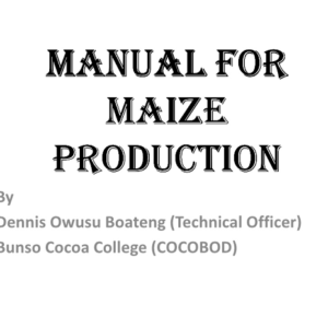 MANUAL FOR MAIZE PRODUCTION