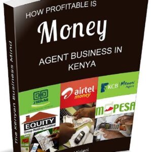 HOW PROFITABLE IS MONEY AGENT BUSINESS IN KENYA TITUS MIRIERI