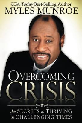 OVERCOMING CRISIS MYLES MUNROE